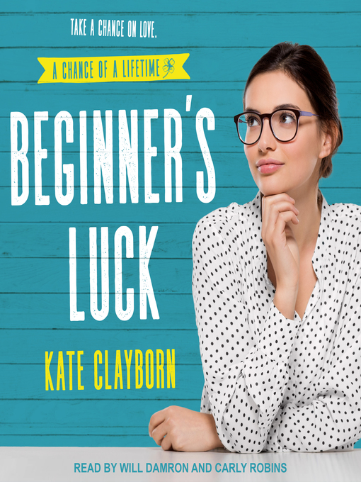 Title details for Beginner's Luck by Kate Clayborn - Available